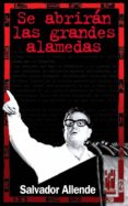 se abriran las grandes alamedas-salvador allende-9788481364699 se abriran las grandes alamedas-salvador allende-9788481364699