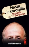 hasta la coronilla. autopsia de los bobones-iñaki errazkin-9788481365399 hasta la coronilla. autopsia de los bobones-iñaki errazkin-9788481365399