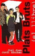 plats bruts-jordi sanchez-9788483009499 plats bruts-jordi sanchez-9788483009499