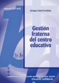 gestion fraterna del centro educativo-enrique lluch frechina-9788483163399 gestion fraterna del centro educativo-enrique lluch frechina-9788483163399