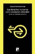 los derechos humanos como productos culturales: critica del human ismo abstracto-joaquin herrera flores-9788483192399 los derechos humanos como productos culturales: critica del human ismo abstracto-joaquin herrera flores-9788483192399