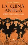 la cuina antiga. ibers, grecs i romans-jaume fabrega-9788483309599 la cuina antiga. ibers, grecs i romans-jaume fabrega-9788483309599