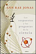 las respuestas y las preguntas de la ciencia-ann rae jonas-9788484328599 las respuestas y las preguntas de la ciencia-ann rae jonas-9788484328599