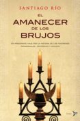 el amanecer de los brujos (ebook)-9788484531999 el amanecer de los brujos (ebook)-9788484531999