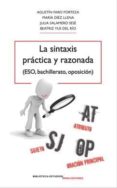 la sintaxis practica y razonada (eso, bachillerato, oposicion)-9788484655299 la sintaxis practica y razonada (eso, bachillerato, oposicion)-9788484655299