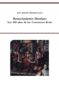 renacimiento mestizo.los 400 años de los comentarios reales-jose antonio (eds.) mazzotti-9788484895299 renacimiento mestizo.los 400 años de los comentarios reales-jose antonio (eds.) mazzotti-9788484895299