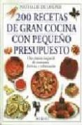 200 recetas de gran cocina con pequeño presupuesto: una sintesis magistral de economia, dietetica y sofistificacion-nathalie de loeper-9788486193799 200 recetas de gran cocina con pequeño presupuesto: una sintesis magistral de economia, dietetica y sofistificacion-nathalie de loeper-9788486193799