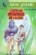 cuentos de la calle de la rua (letra grande nº 16)-jose maria merino-luis mateo diez-juan pedro aparicio fernandez-9788486524999 cuentos de la calle de la rua (letra grande nº 16)-jose maria merino-luis mateo diez-juan pedro aparicio fernandez-9788486524999