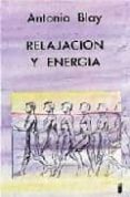 relajacion y energia-antonio blay fontcuberta-9788486668099 relajacion y energia-antonio blay fontcuberta-9788486668099