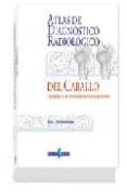 (i.b.d.) atlas de diagnostico radiologico del caballo: osteopatia s de las extremidades anteriores y posteriores-kees j. dik-ilona gunsser-9788487736599 (i.b.d.) atlas de diagnostico radiologico del caballo: osteopatia s de las extremidades anteriores y posteriores-kees j. dik-ilona gunsser-9788487736599