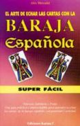 baraja española superfacil: arte de echar las cartas (pack)-alex mercadal-9788488885999 baraja española superfacil: arte de echar las cartas (pack)-alex mercadal-9788488885999