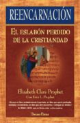 reencarnacion: el eslabon perdido de la cristiandad-erin l. prophet-elizabeth clare prophet-9788489897199 reencarnacion: el eslabon perdido de la cristiandad-erin l. prophet-elizabeth clare prophet-9788489897199