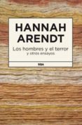 los hombres y el terror-hannah arendt-9788490062999 los hombres y el terror-hannah arendt-9788490062999