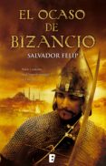 el ocaso de bizancio (ebook)-salvador felip-9788490190999 el ocaso de bizancio (ebook)-salvador felip-9788490190999