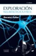 exploración neurológica fácil (5ª ed.)-geraint fuller-9788490225899 exploración neurológica fácil (5ª ed.)-geraint fuller-9788490225899