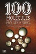 100 molècules amb què la química ha canviat (poc o molt) la histò ria-xavier duran escriba-9788490341599 100 molècules amb què la química ha canviat (poc o molt) la histò ria-xavier duran escriba-9788490341599