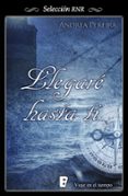 llegaré hasta ti (ebook)-andrea pereira-9788490693599 llegaré hasta ti (ebook)-andrea pereira-9788490693599