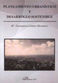planeamiento urbanistico y desarrollo sostenible-mª fuensanta gomez manresa-9788490853399 planeamiento urbanistico y desarrollo sostenible-mª fuensanta gomez manresa-9788490853399