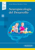 neuropsicologia del desarrollo (incluye acceso a ebook)-marisa arnedo montoro-armando montes lozano-9788491104599 neuropsicologia del desarrollo (incluye acceso a ebook) marisa arnedo montoro armando montes lozano 9788491104599