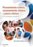 pensamiento critico, razonamiento clinico y juicio clinico en enermeria (6ª ed.): un enfoque practica-rosalinda alfaro-lefevre-9788491131199 pensamiento critico, razonamiento clinico y juicio clinico en enermeria (6ª ed.): un enfoque practica-rosalinda alfaro-lefevre-9788491131199