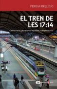 el tren de les 17:14-ferran requejo-9788491175599 el tren de les 17:14-ferran requejo-9788491175599