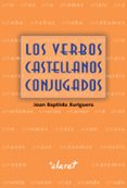 los verbos castellanos conjugados (nueva edición)-joan bap xurriguera parramona-9788491361299 los verbos castellanos conjugados (nueva edición)-joan bap xurriguera parramona-9788491361299