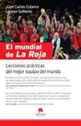 el mundial de la roja: lecciones practicas del mejor equipo del m undo-juan carlos cubeiro-leonor gallardo-9788492414499 el mundial de la roja: lecciones practicas del mejor equipo del m undo-juan carlos cubeiro-leonor gallardo-9788492414499