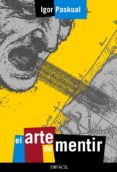el arte de mentir-igor paskual-9788492476299 el arte de mentir-igor paskual-9788492476299