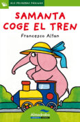 samanta coge el tren (primeras paginas - lp: letra de palo)-francesco t. altan-9788492702299 samanta coge el tren (primeras paginas - lp: letra de palo)-francesco t. altan-9788492702299