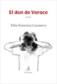 el don de vorace-felix francisco casanova martin-9788492719099 el don de vorace-felix francisco casanova martin-9788492719099