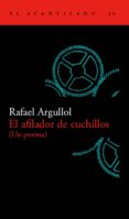 el afilador de cuchillos: un poema-rafael argullol-9788493065799 el afilador de cuchillos: un poema-rafael argullol-9788493065799