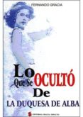 lo que se oculto de la duquesa de alba-fernando gracia-9788493537999 lo que se oculto de la duquesa de alba-fernando gracia-9788493537999