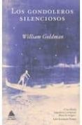 los gondoleros silenciosos-william goldman-9788493780999 los gondoleros silenciosos-william goldman-9788493780999