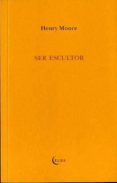 ser escultor-henry moore-9788493844899 ser escultor-henry moore-9788493844899