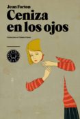 ceniza en los ojos-jean forton-9788493874599 ceniza en los ojos-jean forton-9788493874599