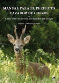manual para el perfecto cazador de corzos o cómo tener éxito con con los duendes del bosque-rafael centenera ulecia-9788493912499 manual para el perfecto cazador de corzos o cómo tener éxito con con los duendes del bosque-rafael centenera ulecia-9788493912499