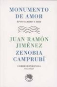 monumento de amor: epistolario y lira (correspondencia 1913-1956)-juan ramon jimenez-9788493998899 monumento de amor: epistolario y lira (correspondencia 1913-1956)-juan ramon jimenez-9788493998899
