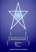 yo soy la luz-virginia gutierrez hernandez-9788494038099 yo soy la luz-virginia gutierrez hernandez-9788494038099