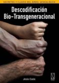 descodificación bio-transgeneracional-jesus casla-9788494300899 descodificación bio-transgeneracional-jesus casla-9788494300899