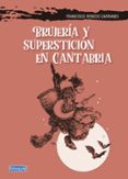 brujeria y supersticion en cantabria-francisco renedo carrandi-9788494442599 brujeria y supersticion en cantabria-francisco renedo carrandi-9788494442599