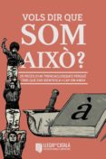 vols dir que som aixo?-9788494452499 vols dir que som aixo?-9788494452499