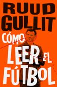 cómo leer el fútbol-ruud gullit-9788494506499 cómo leer el fútbol-ruud gullit-9788494506499