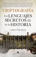 criptografia: los lenguajes secretos a lo largo de la historia-carlos j. taranilla de la varga-9788494608599 criptografia: los lenguajes secretos a lo largo de la historia-carlos j. taranilla de la varga-9788494608599