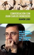 conversación con juan carlos monedero-ramon lobo leyder-9788495157799 conversación con juan carlos monedero-ramon lobo leyder-9788495157799