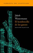 el hombrecillo de los gansos-jakob wassermann-9788495359599 el hombrecillo de los gansos-jakob wassermann-9788495359599