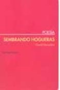 sembrando hogueras-david gonzalez-9788495408099 sembrando hogueras-david gonzalez-9788495408099