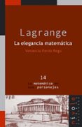 lagrange: la elegancia matematica-venancio pardo rego-9788495599599 lagrange: la elegancia matematica-venancio pardo rego-9788495599599