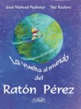 la vuelta al mundo del raton perez-jose manuel pedrosa-9788495642899 la vuelta al mundo del raton perez-jose manuel pedrosa-9788495642899