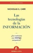 las tecnologias de la informacion: ¿son realmente una ventaja com petitiva?-nicholas g. carr-9788495787699 las tecnologias de la informacion: ¿son realmente una ventaja com petitiva?-nicholas g. carr-9788495787699