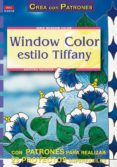 window color estilo tiffany (crea con patrones)-angelika wagener-9788495873699 window color estilo tiffany (crea con patrones)-angelika wagener-9788495873699